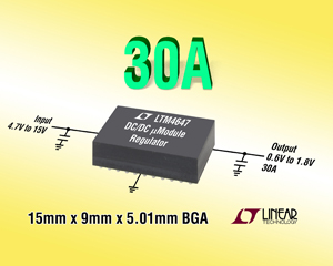 리니어 테크놀로지, 9mm×15mm BGA 패키지 30A μModule 레귤레이터 출시