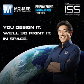 Mouser Electronics, Grant Imahara Launch Groundbreaking Contest to 3D-Print Design Aboard International Space Station 